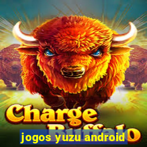 jogos yuzu android